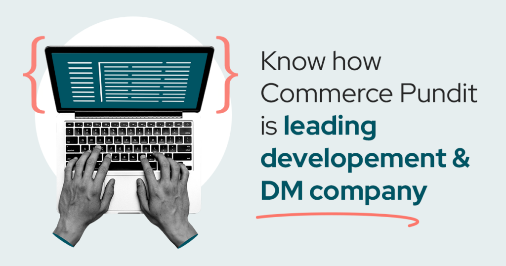 Know How Commerce Pundit is Leading Developement and DM Company